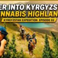 Expeditie deel 2 >> Strain Hunters trekken dieper Kirgistan in