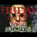 😱 🧟‍♂️ Top 13 Stoners - Friday the 13th - Jason Voorhees 🧟‍♂️ 😱